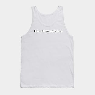 I love Blake Coleman Tank Top